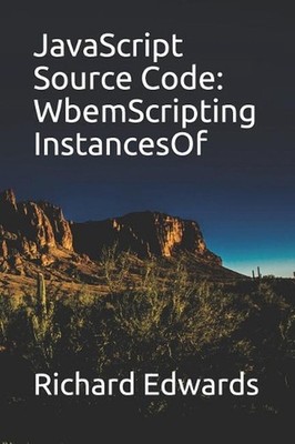 JavaScript Source Code: WbemScripting InstancesOf by Richard Edwards (English) P