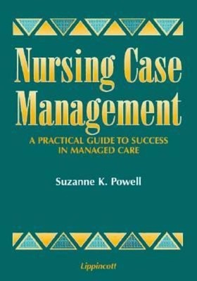 Nursing Case Management : A Practical Guide to Success in Managed