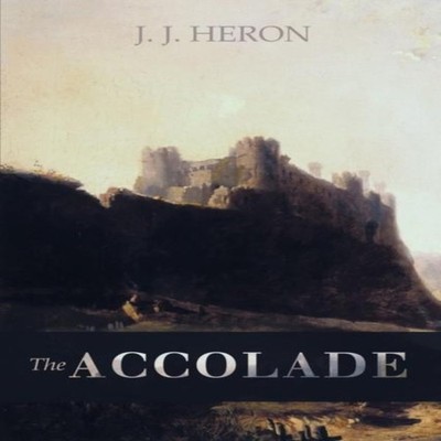 The Accolade J. Heron J. J. Heron Hardcover Author Solutions Inc