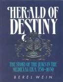 Herald of Destiny: The Story of the Jews 750-1650 [HC] Wein, Berel