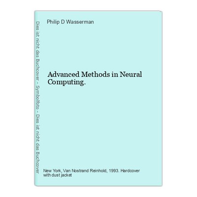 Advanced Methods in Neural Computing. Wasserman, Philip D.: