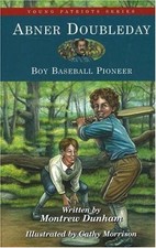 Abner Doubleday : Boy Baseball Pioneer Hardcover Montrew Dunham