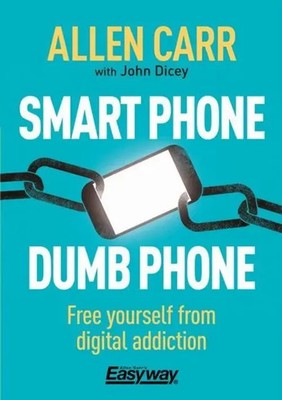 Smart Phone Dumb Phone | Free Yourself from Digital Addiction | Carr (u. a.)