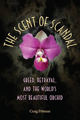 The Scent of Scandal: Greed, Betrayal, and the . Pittman Paperback<|
