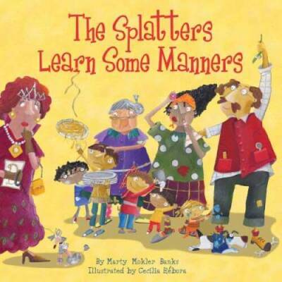 The Splatters Learn Some Manners - Hardcover By Banks, Marty Mokler - GOOD