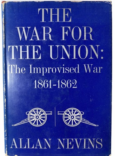 The War for the Union: The Improvised War 1861-1862 HC DJ Good 1st - Picture 2 of 11