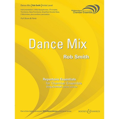 Dance Mix (Chamber Ensemble Score Only) Windependence Composed by Rob Smith