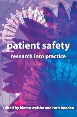 Patient safety: research into practice,. Walshe