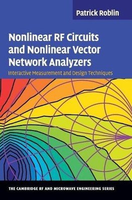 Nonlinear RF Circuits and Nonlinear Vector Network Analyzers: Interactive Measur