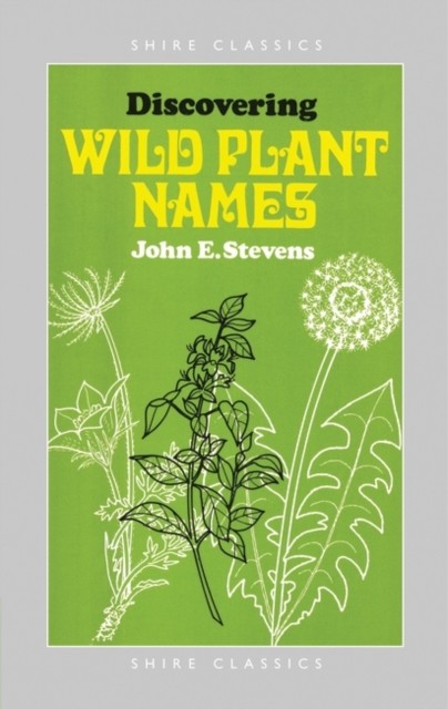 Discovering Wild Plant Names Shire Discovering No  by John E. Stevens PAPERBACK