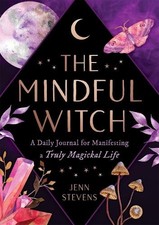 Mindful Witch, The: A Daily Journal f..., Stevens, Jenn