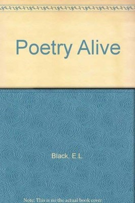 Poetry Alive,E.L. Black