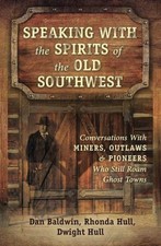 Speaking With the Spirits of the Old Southwest by Dan Baldwin PAPERBACK