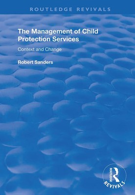 Management of Child Protection Services Context and Change Robert Sanders Buch