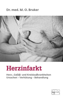 Herzinfarkt. Herz-, Gefäß- und Kreislaufkrankheiten | Max Otto Bruker | Deutsch