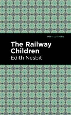 The Railway Children by Edith Nesbit: New