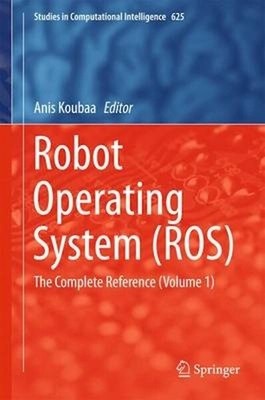 Robot Operating System (ROS): The Complete Reference Education Book Aus Stock
