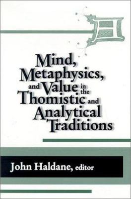 Mind, Metaphysics, and Value in the Thomistic and Analytical Traditions, Hard...