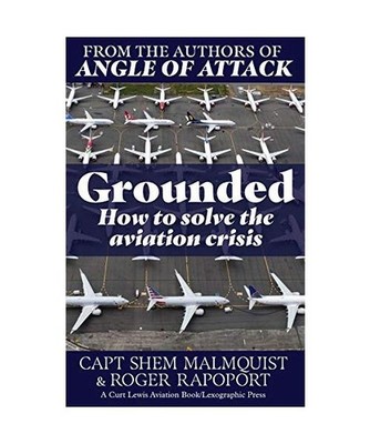 Grounded: How to Solve the Aviation Crisis, Captain Shem Malmquist, Roger Rapopo