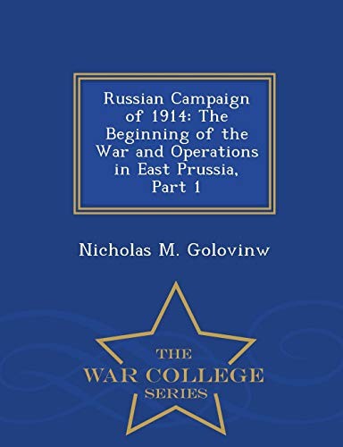 Russian Campaign of 1914: The Beginning of the . Golovinw<|