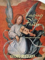 Georg Retzlaff | Singing The Faith | Taschenbuch | Englisch (2012) | Authorhouse