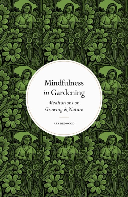 Mindfulness in Gardening: Meditations on Growing & Nature (Min . - Image 3
