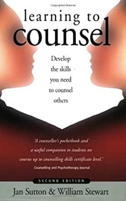 Learning to Counsel : How to Develop the Skills to Work Effective