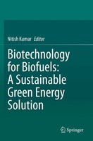 Nitish Kumar | Biotechnology For Biofuels: A Sustainable Green Energy Solution