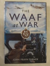 The WAAF at War by John Frayn Turner (2011, Hardcover)
