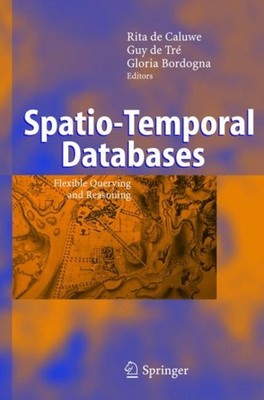 SPATIO-TEMPORAL DATABASES : FLEXIBLE QUE by DE CALUWE, RITA Hardback Self Help