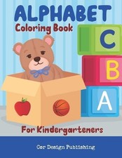 Alphabet Coloring Book For Kindergarteners: Fun ABC Letters And Animals For Kids