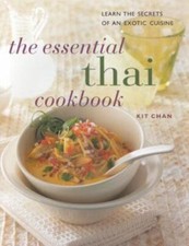 The Essential Thai Cookbook: Learn the Secrets of an Exotic Cuisine...