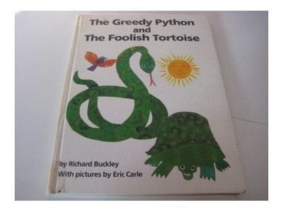 The Greedy Python and the Foolish Tortoise, Carle, Eric