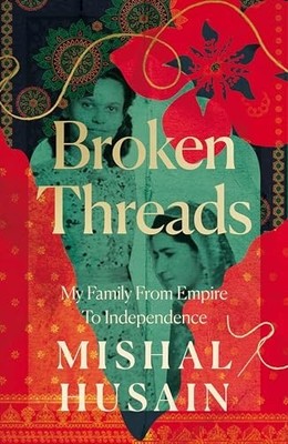 Broken Threads: My Family From Empir..., Husain, Mishal