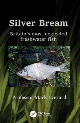 Silver Bream Britain's most neglected freshwater fish Mark Everard Taschenbuch