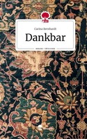 Dankbar. Life Is A Story - Story.One Carina Bernhardt