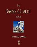 The Swiss Chalet Book, Dana, William S. B., New Book