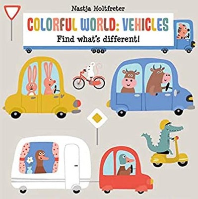 Colorful World: Vehicles : Find What's Different! Board Books Nas