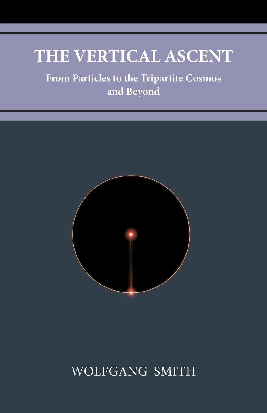 Thumbnail - The Vertical Ascent From Particles To The Tripartite Cosmos And Beyond