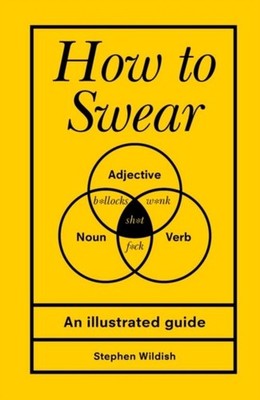How to Swear Stephen Wildish