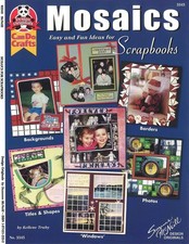 Mosaics: Easy and Fun Ideas for Scrapbooks Design Originals A Whole New Di...