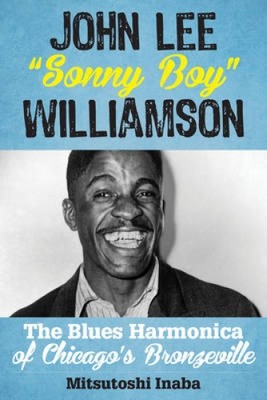 John Lee ''Sonny Boy'' Williamson: Die Blues-Mundharmonika von Chicagos Bronzeville