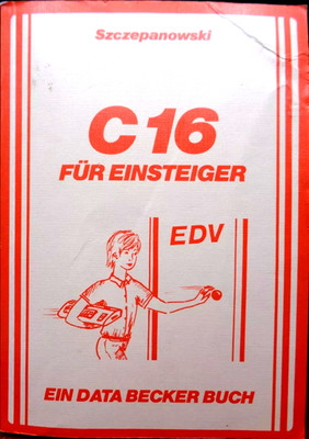 COMMODORE 16/+4 -- C16 FOR BEGINNERS (DATA BECKER - BOOK) #3DE