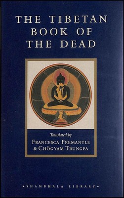 The Tibetan Book of the Dead: The Great Liberation through Hearing in the Ba...