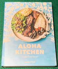 Aloha Kitchen Recipes from Hawaii by Alana Kysar 1st/7th HC 2019 Cookbook