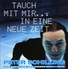 Schilling,Peter / Tauch Mit Mir...In Eine Neue Zeit