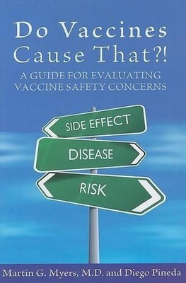 Do Vaccines Cause That?!: A Guide for Evaluating Vaccine Safety Concerns by Dieg