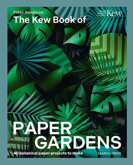The Kew Book of Paper Gardens: 50 botanical paper projects to make - Image 2