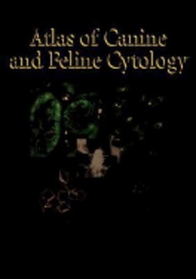 Atlas of Canine and Feline Cytology by DVM Meyer, Denny: Used