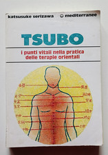 Tsubo: i punti vitali nella pratica delle terapie.., Serizawa, Mediterranee 1999